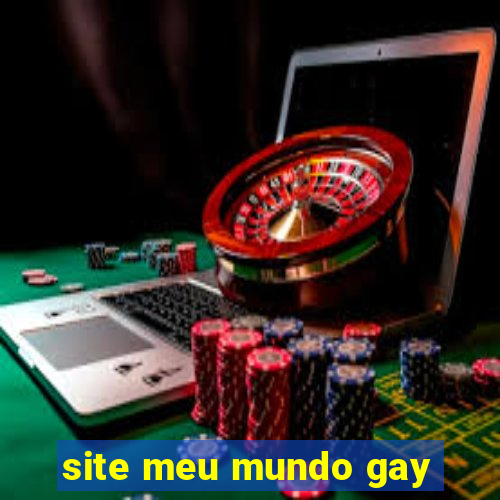 site meu mundo gay